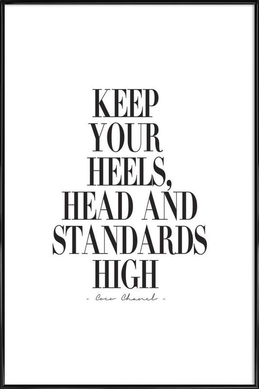 keep your heels head and standards high